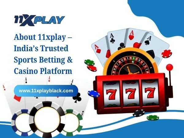 About 11xplay – India’s Trusted Sports Betting & Casino Platform